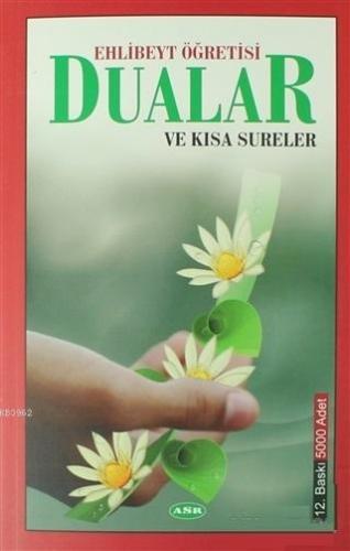 Ehlibeyt Öğretisi Dualar ve Kısa Sureler; Derleme