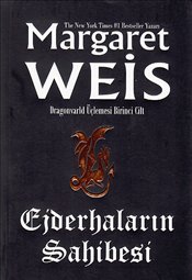 Ejderhaların Sahibesi / Dragonvarld Üçlemesi 1.Kitap Margaret Weis