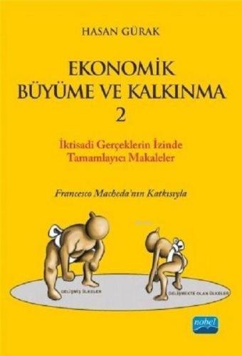Ekonomik Büyüme ve Kalkınma 2 İktisadi Gerçeklerin İzinde Tamamlayıcı Makaleler