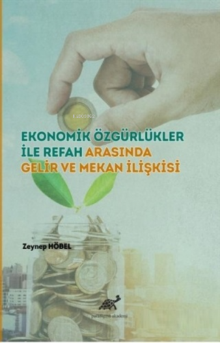 Ekonomik Özgürlükler ile Refah Arasında Gelir ve Mekan İlişkisi Zeynep