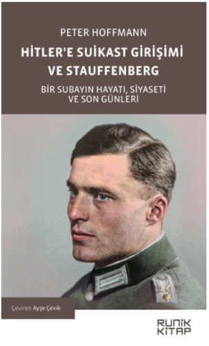 Hitler’e Suikast Girişimi ve Stauffenberg