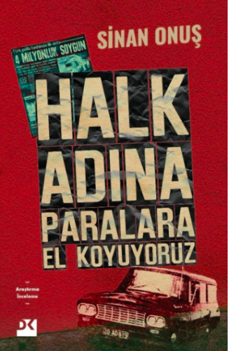 Halk Adına Paralara El Koyuyoruz