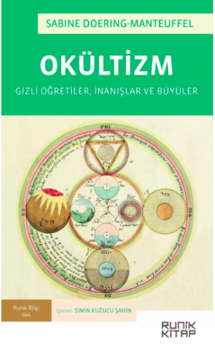 Okültizm: Gizli Öğretiler, İnanışlar ve Büyüler Sabine Doering-Manteuf