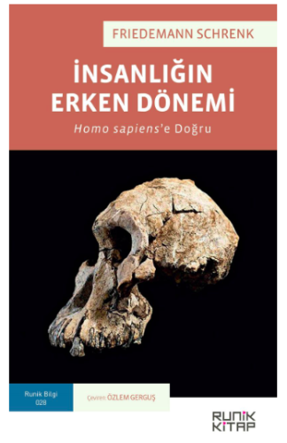 İnsanlığın Erken Dönemi: Homo Sapiens'e Doğru Friedemann Shrenk