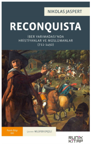Reconquista İber Yarımadası'nda Hristiyanlar ve Müslümanlar (711-1492)