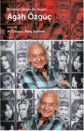 Agah Özgüç Filmlerin İzinde Bir Yaşam Ali Özuyar