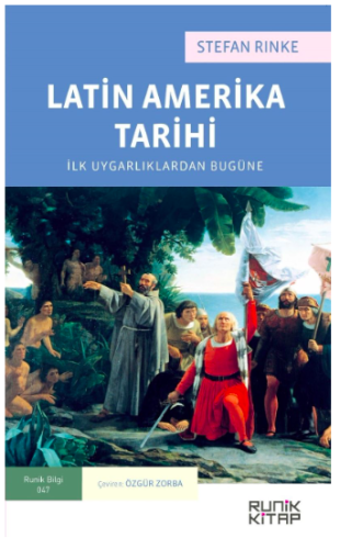 Latin Amerika Tarihi İlk Uygarlıklardan Bugüne