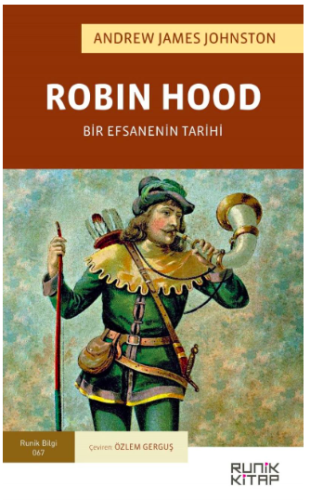 Robin Hood : Bir Efsanenin Tarihi