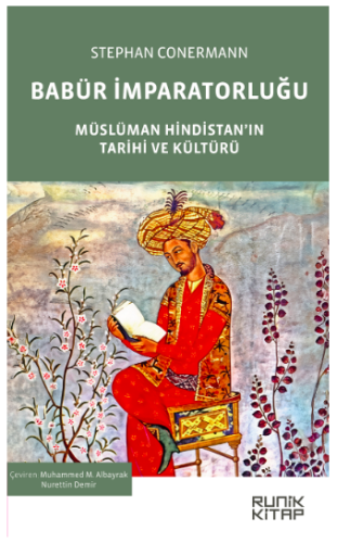 Babür İmparatorluğu Müslüman Hindistan'ın Tarihi ve Kültürü
