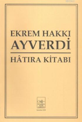 Ekrem Hakkı Ayverdi Hatıra Kitabı
