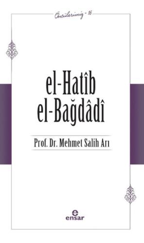 El-Hatib El-Bağdağdi (Öncülerimiz - 16) Mehmet Salih Arı