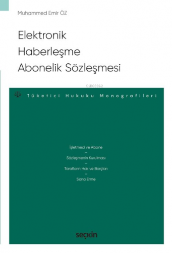 Elektronik Haberleşme Abonelik Sözleşmesi;–Tüketici Hukuku Monografileri–