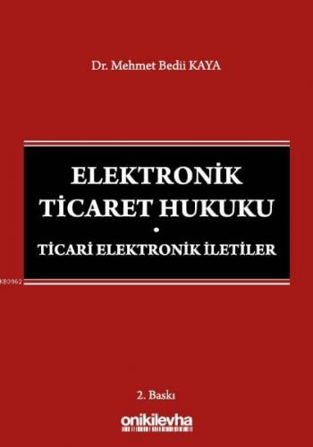 Elektronik Ticaret Hukuku: Ticari Elektronik İletiler