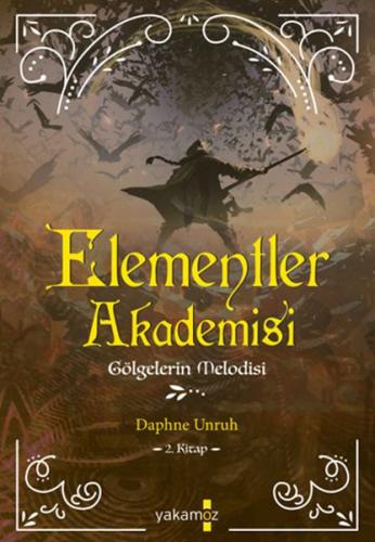 Elementler Akademisi 2 - Gölgelerin Melodisi Daphne Unruh