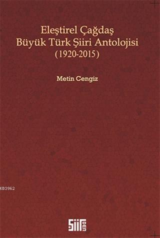 Eleştirel Çağdaş Büyük Türk Şiiri Antolojisi Metin Cengiz