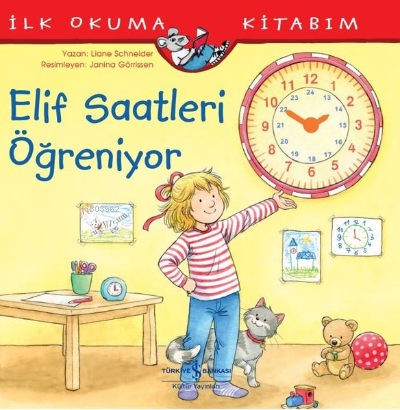 Elif Saatleri Öğreniyor - İlk Okuma Kitabım Liane Schneider