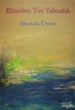 Elimden Tut Yalnızlık