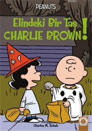 Elindeki Bir Taş Charlie Brown! Charles M. Schulz