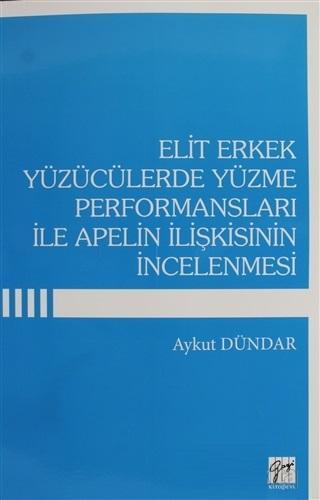 Elit Erkek Yüzücülerde Yüzme Performansları İle Apelin İlişkisinin İncelenmesi
