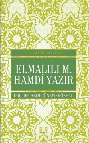 Elmalılı M. Hamdi Yazır - Osmanlı'nın Bilgeleri Asım Cüneyd Köksal
