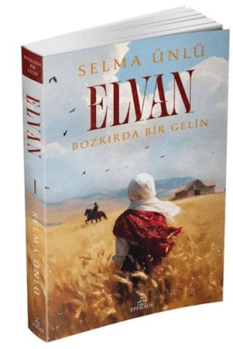 Elvan: Bozkırda Bir Gelin Selma Ünlü