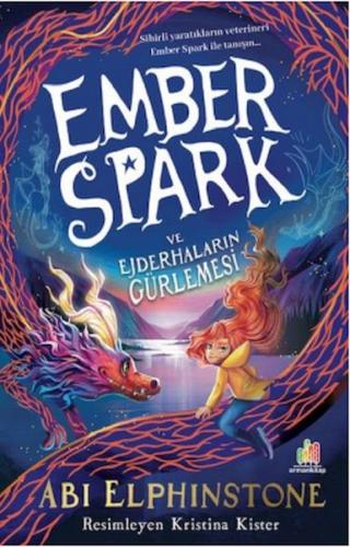 Ember Spark Ve Ejderhaların Gürlemesi Abi Elphinstone