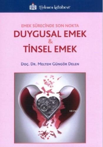 Emek Sürecinde Son Nokta Duygusal Emek & Tinsel Emek