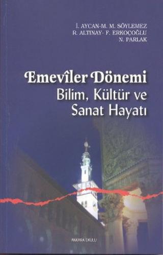 Emeviler Dönemi Bilim, Kültür ve Sanat Hayatı Prof. Dr. İrfan AYCAN