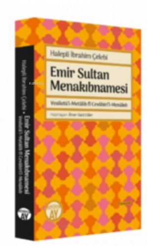 Emir Sultan Menakıbnamesi;Vesîletü’l-Metâlib fî Cevâhiri’l-Menâkıb