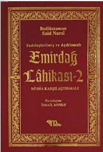 Emirdağ Lahikası -2 / Sadeleştirilmiş ve Açıklamalı - Nüsha Karşılaştırmalı