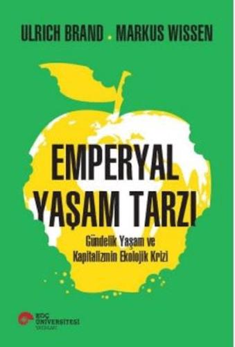 Emperyal Yaşam Tarzı Gündelik Yaşam ve Kapitalizmin Ekolojik Krizi