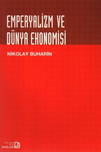 Emperyalizm ve Dünya Ekonomisi Nikolay Buharin