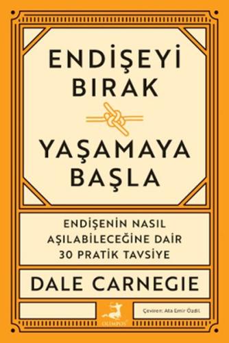 Endişeyi Bırak Yaşamaya Başla Dale Carnegıe