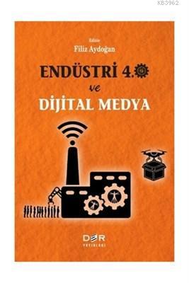 Endüstri 4.0 ve Dijital Medya Filiz Aydoğan