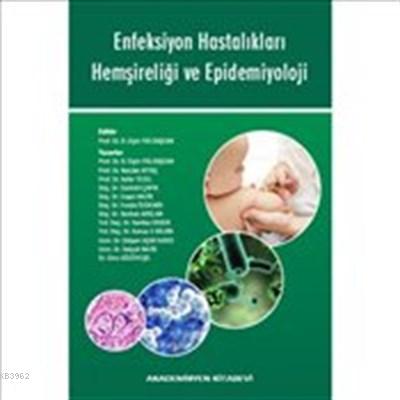 Enfeksiyon Hastalıkları Hemşireliği ve Epidemiyoloji Belçin Yoldaşcan