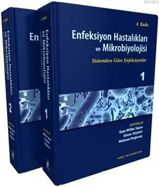 Enfeksiyon Hastalıkları ve Mikrobiyolojisi (2 Cilt Takım) Sistemlere Göre Enfensiyonlar 1