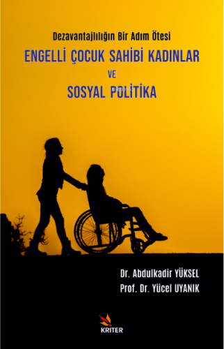 Engelli Çocuk Sahibi Kadınlar ve Sosyal Politika Abdulkadir Yüksel