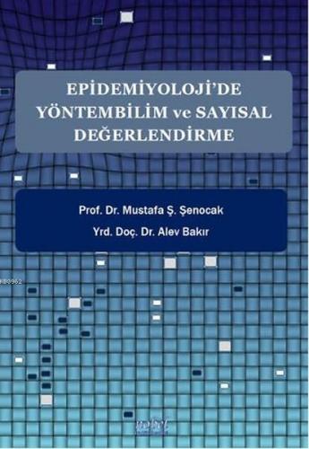 Epidemiyoloji'de Yöntembilim ve Sayısal Değerlendirme Mustafa Ş. Şenoc