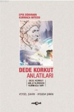 Epik Dünyanın  Kurmaca Mitosu Dede Korkut Anlatıları