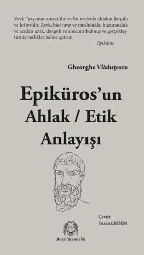 Epikuros’un Ahlak - Etik Anlayışı Gheorghe Vladu?escu