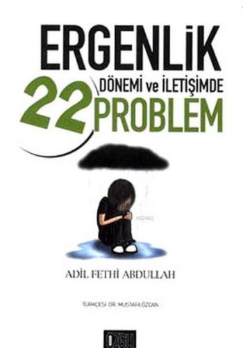 Ergenlik Dönemi ve İletişimde 22 Problem Kolektif