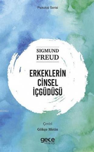 Erkeklerin Cinsel İçgüdüsü Sigmund Freud