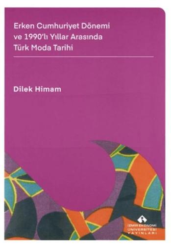 Erken Cumhuriyet Dönemi ve 1990'lı Yıllar Arasında Türk Moda Tarihi Di