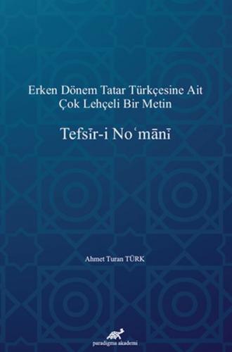 Erken Dönem Tatar Türkçesine Ait Çok Lehçeli Bir Metin: Tefsir-i Nomani