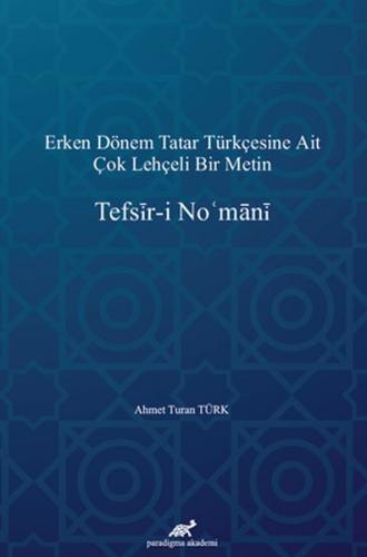 Erken Dönem Tatar Türkçesine Ait Çok Lehçeli Bir Metin: Tefsir-i Noman