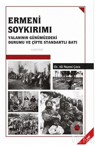 Ermeni Soykırımı ;Yalanının Günümüzdeki Durumu ve Çifte Standartlı Batı