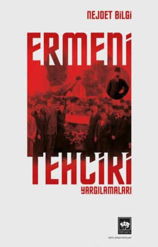 Ermeni Tehciri Yargılamaları Nejdet Bilgi