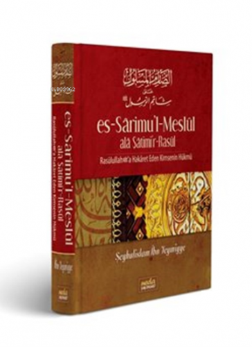 Es Sarimül Meslül ala Şatimi'r-Rasul Resulullaha Hakaret Eden Kimsenin Hükmü