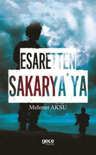Esaretten Sakarya'ya Mehmet Aksu