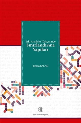Eski Anadolu Türkçesinde Sınırlandırma Yapıları